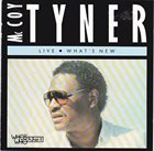 MCCOY TYNER What's New (aka Live At The Musicians Exchange Cafe aka The Jazz Masters - 100 Años De Swing aka You Taught My Heart To Sing) album cover